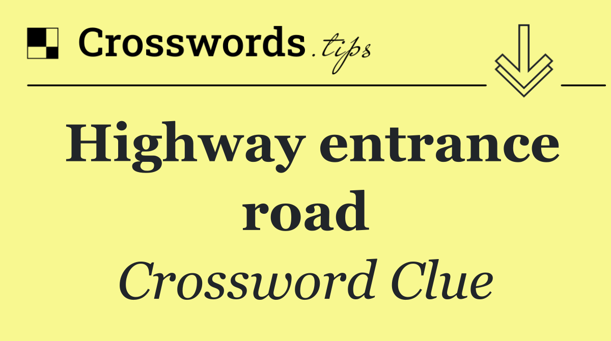 Highway entrance road