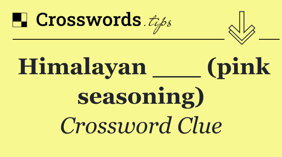 Himalayan ___ (pink seasoning)