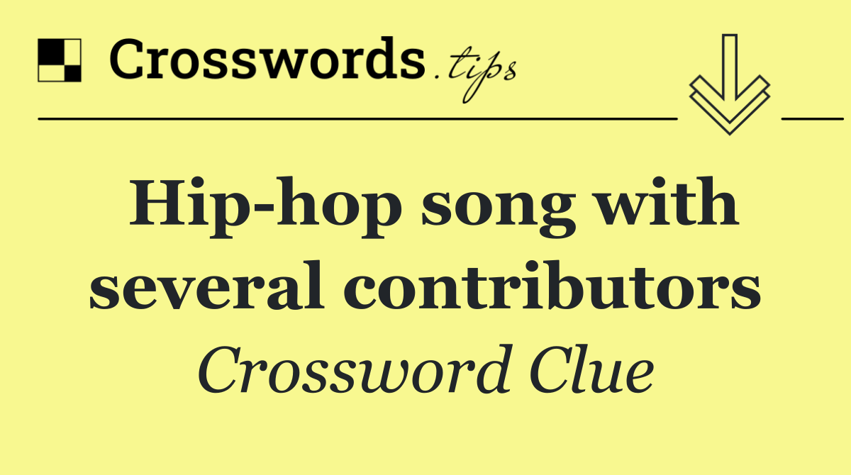 Hip hop song with several contributors