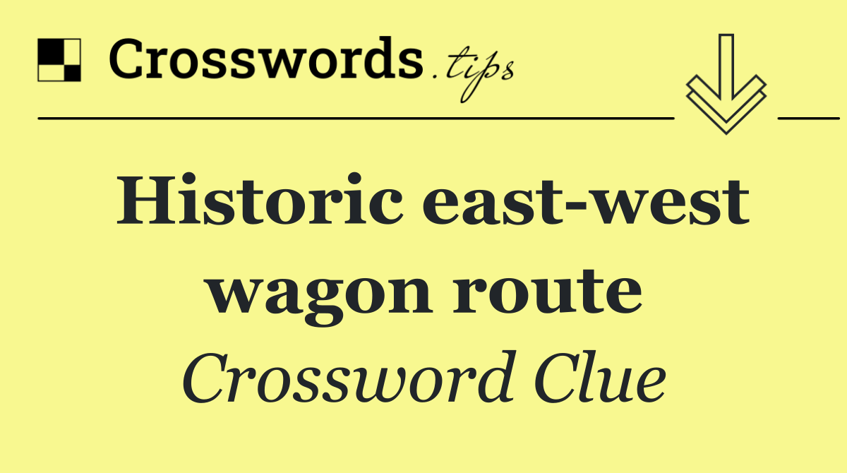 Historic east west wagon route
