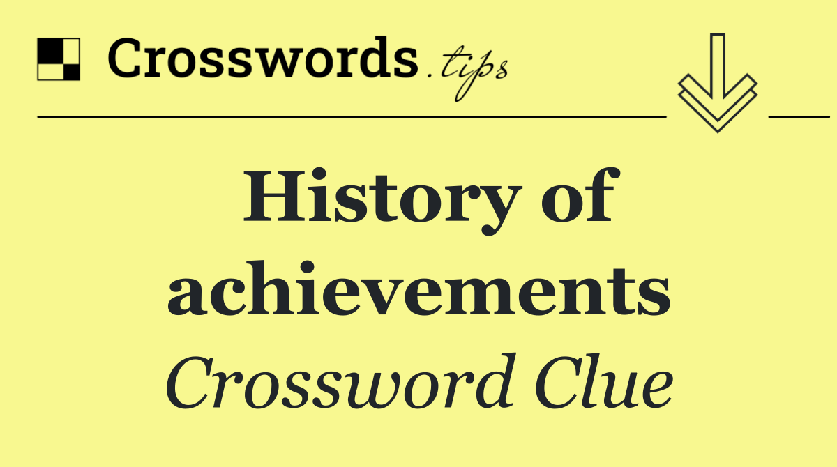 History of achievements
