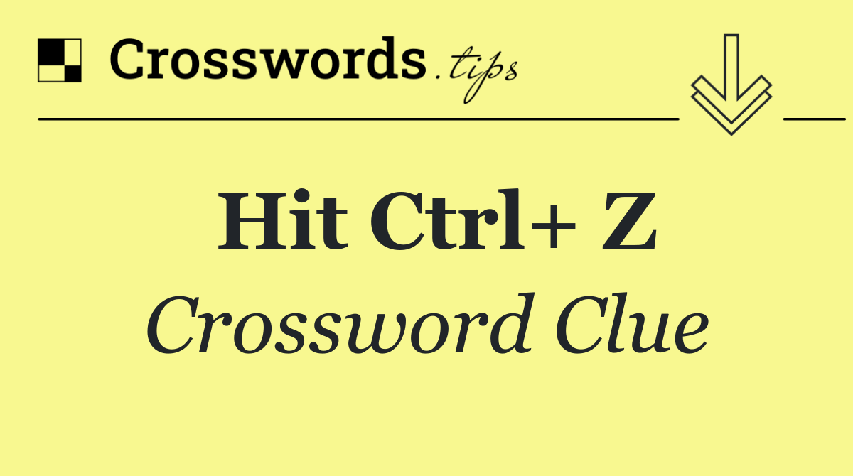 Hit Ctrl+ Z