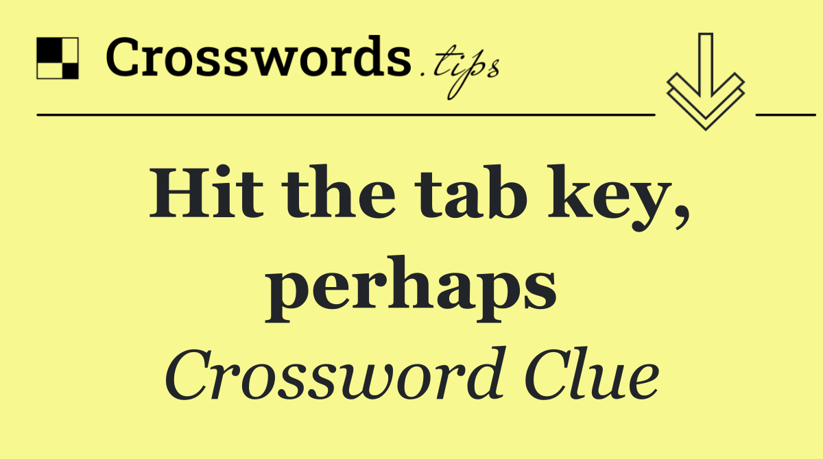 Hit the tab key, perhaps