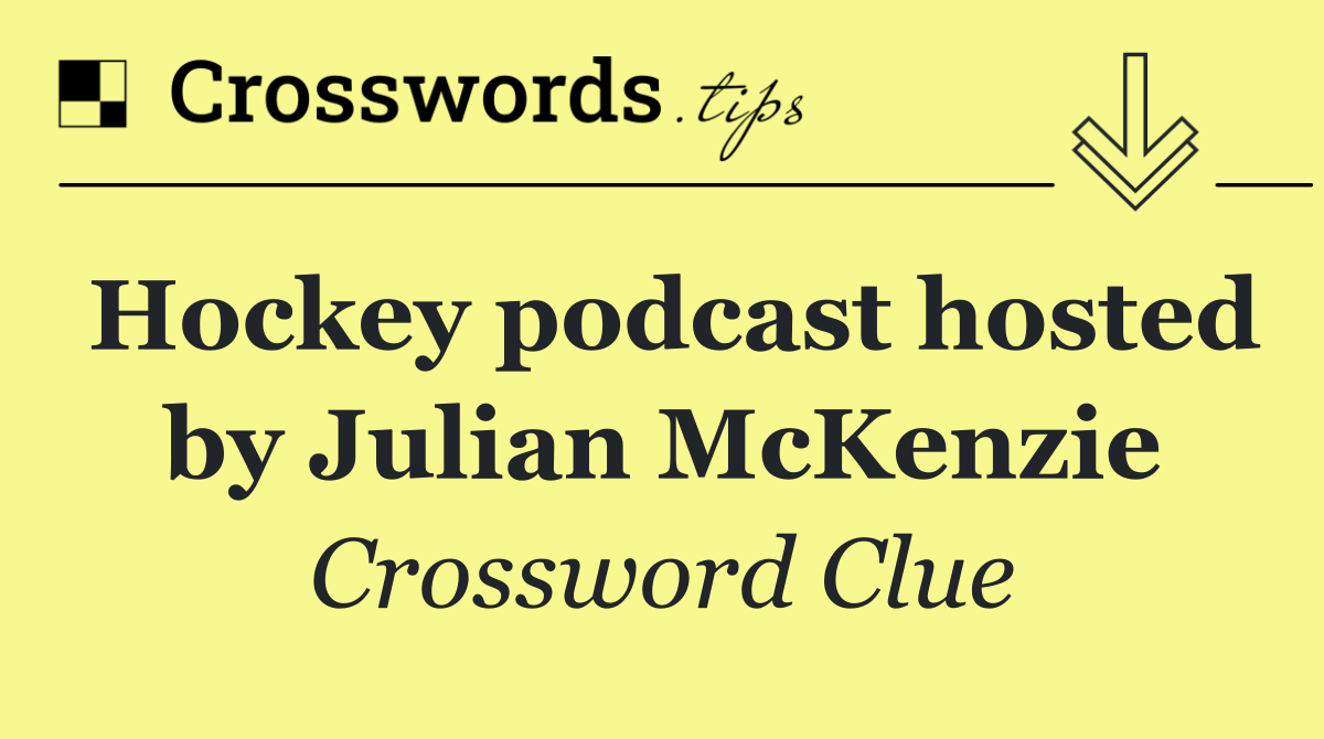 Hockey podcast hosted by Julian McKenzie