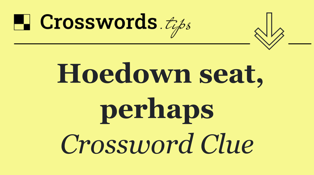 Hoedown seat, perhaps