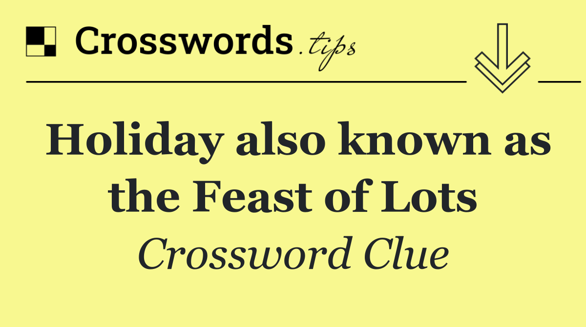 Holiday also known as the Feast of Lots