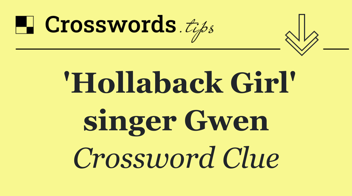 'Hollaback Girl' singer Gwen