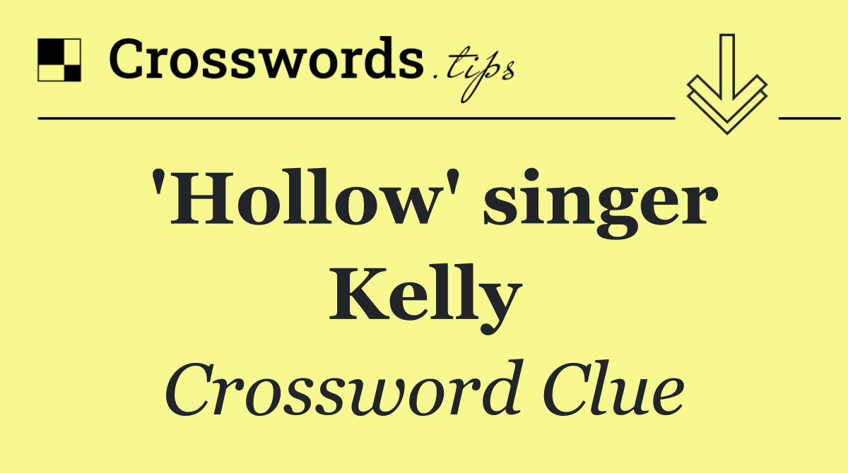 'Hollow' singer Kelly