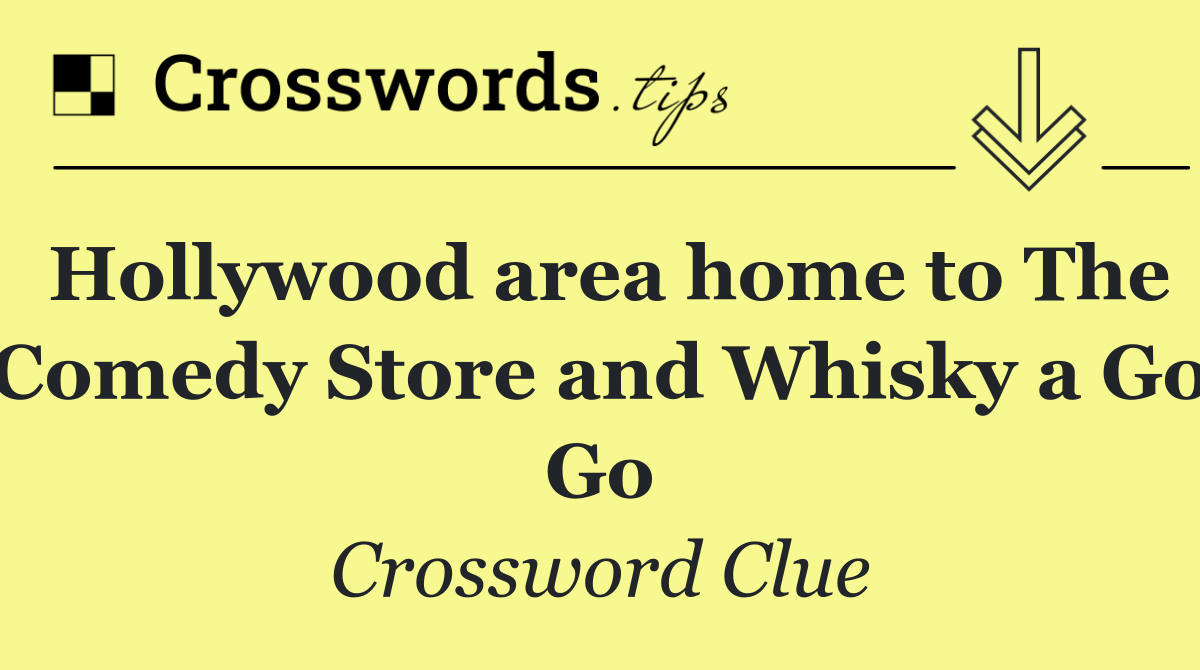 Hollywood area home to The Comedy Store and Whisky a Go Go