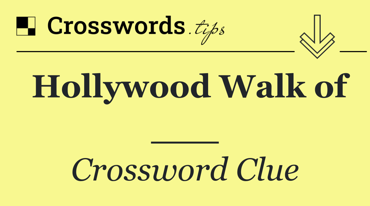 Hollywood Walk of ___