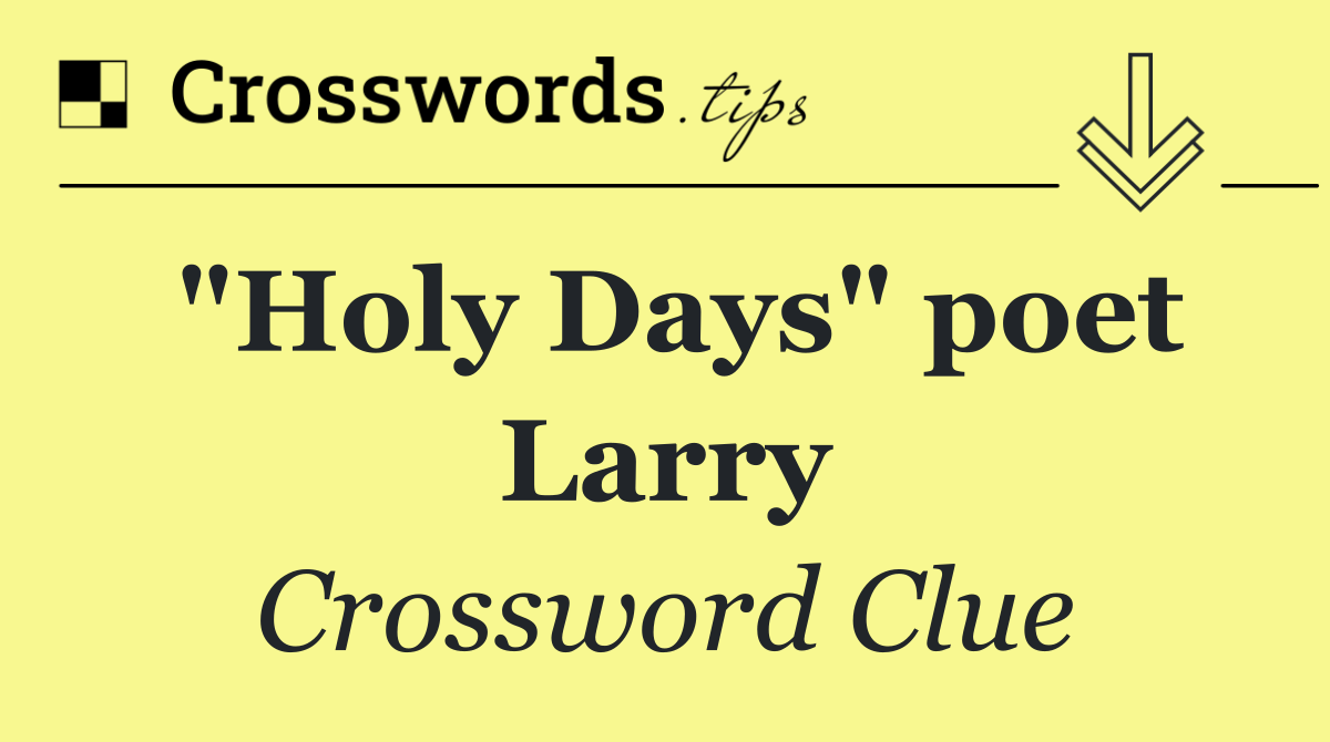 "Holy Days" poet Larry