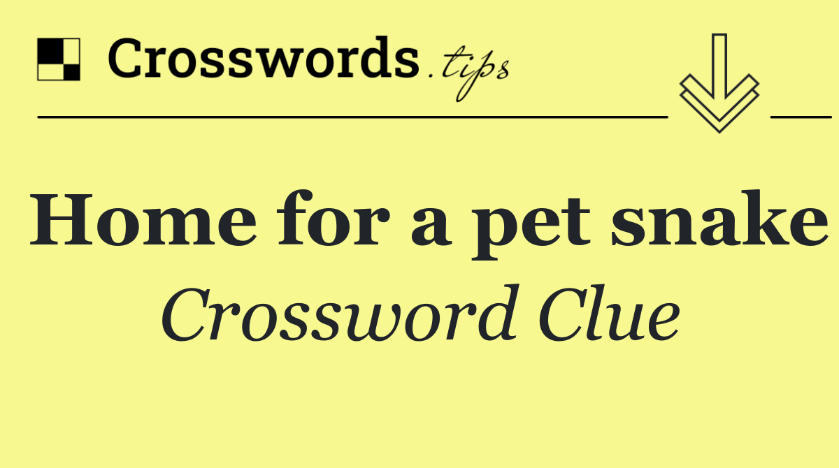 Home for a pet snake