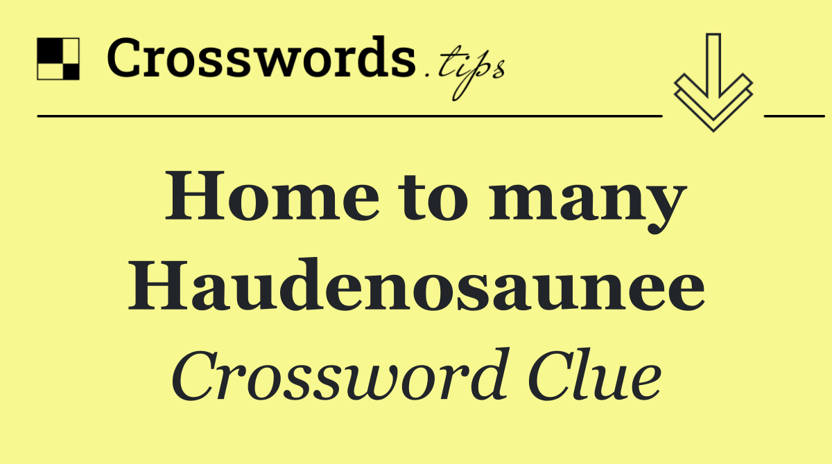 Home to many Haudenosaunee