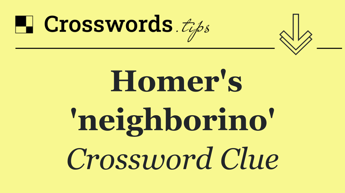 Homer's 'neighborino'