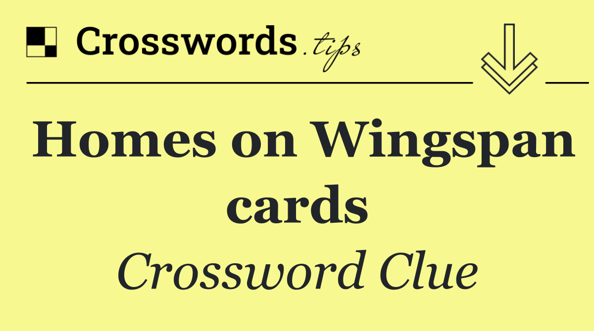 Homes on Wingspan cards