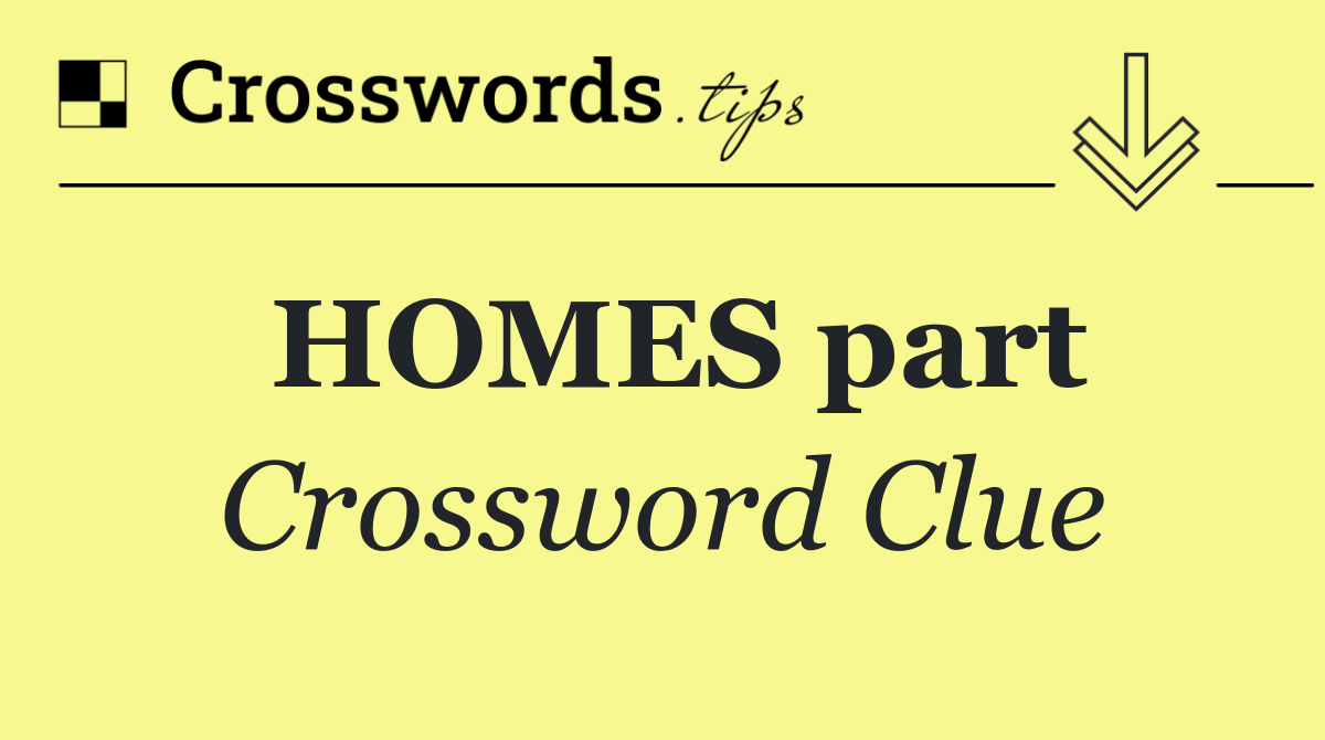 HOMES part