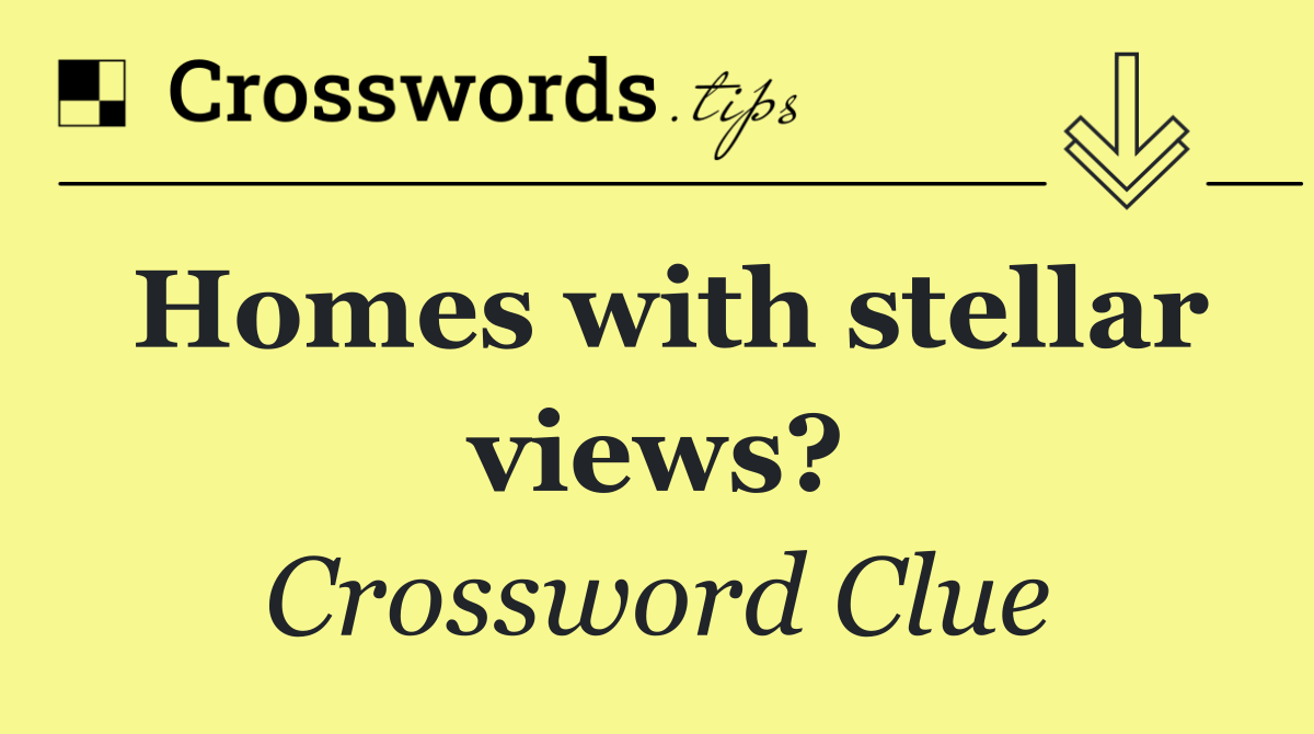 Homes with stellar views?