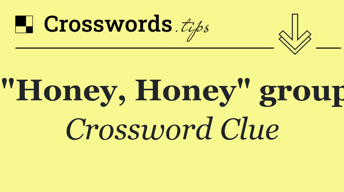 "Honey, Honey" group