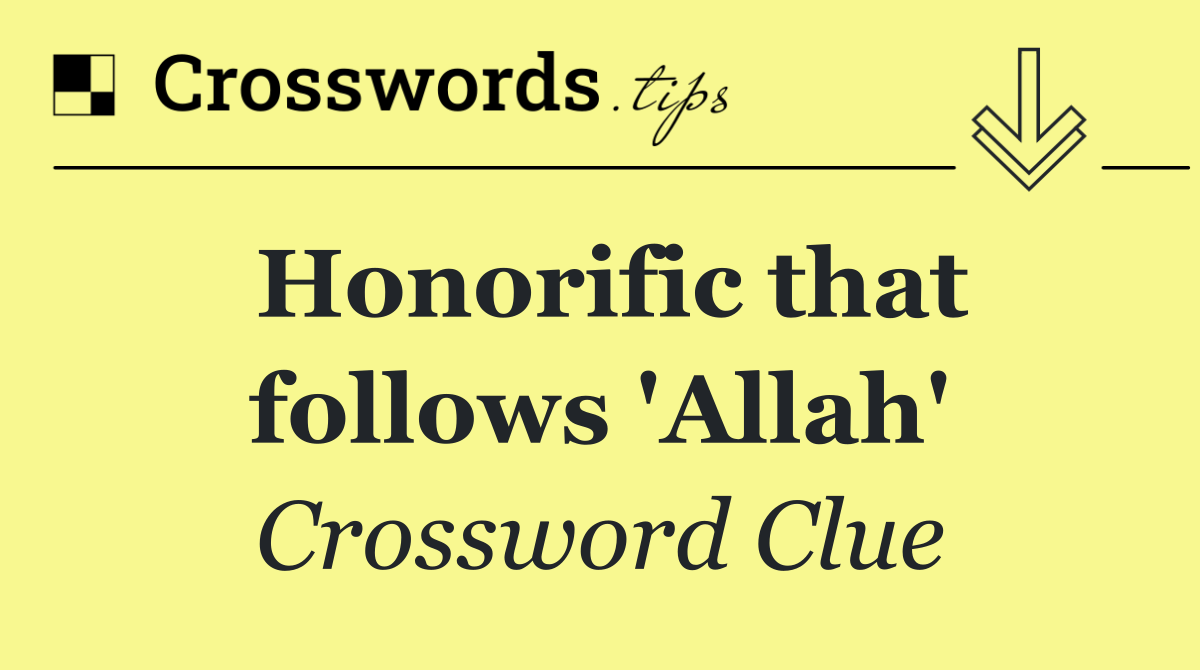 Honorific that follows 'Allah'