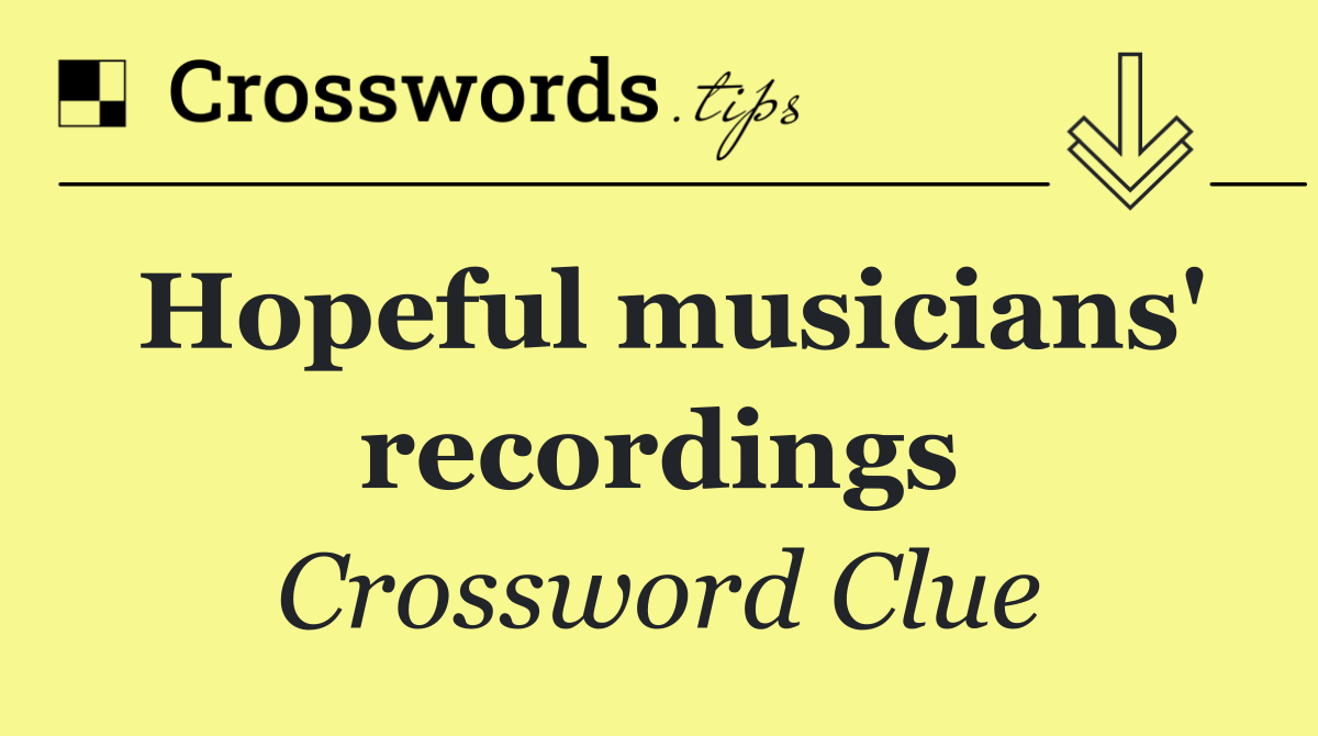 Hopeful musicians' recordings