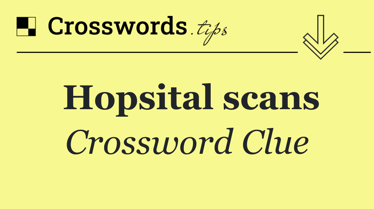 Hopsital scans