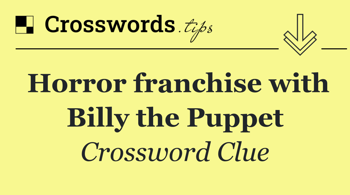 Horror franchise with Billy the Puppet