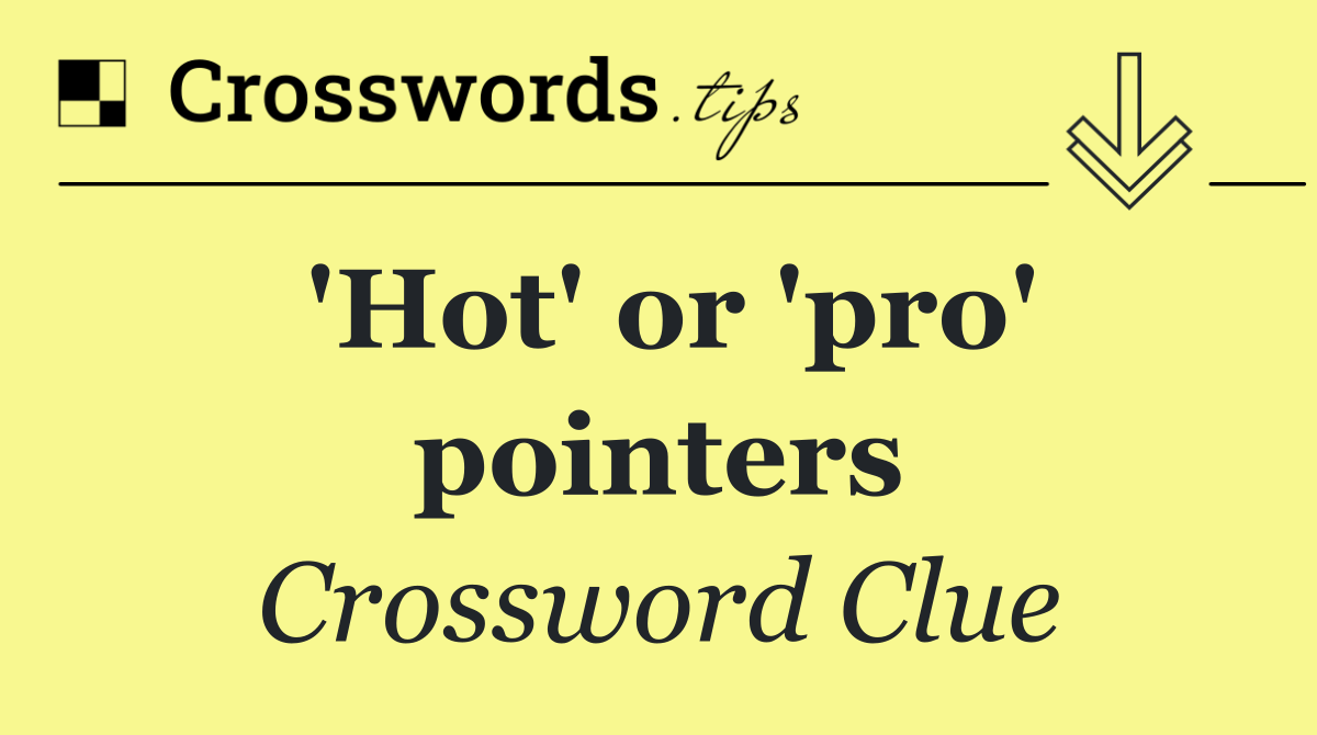 'Hot' or 'pro' pointers
