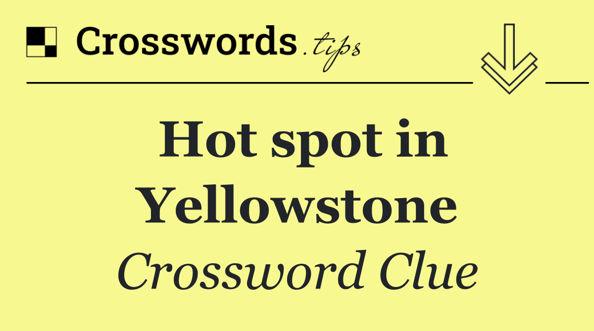 Hot spot in Yellowstone