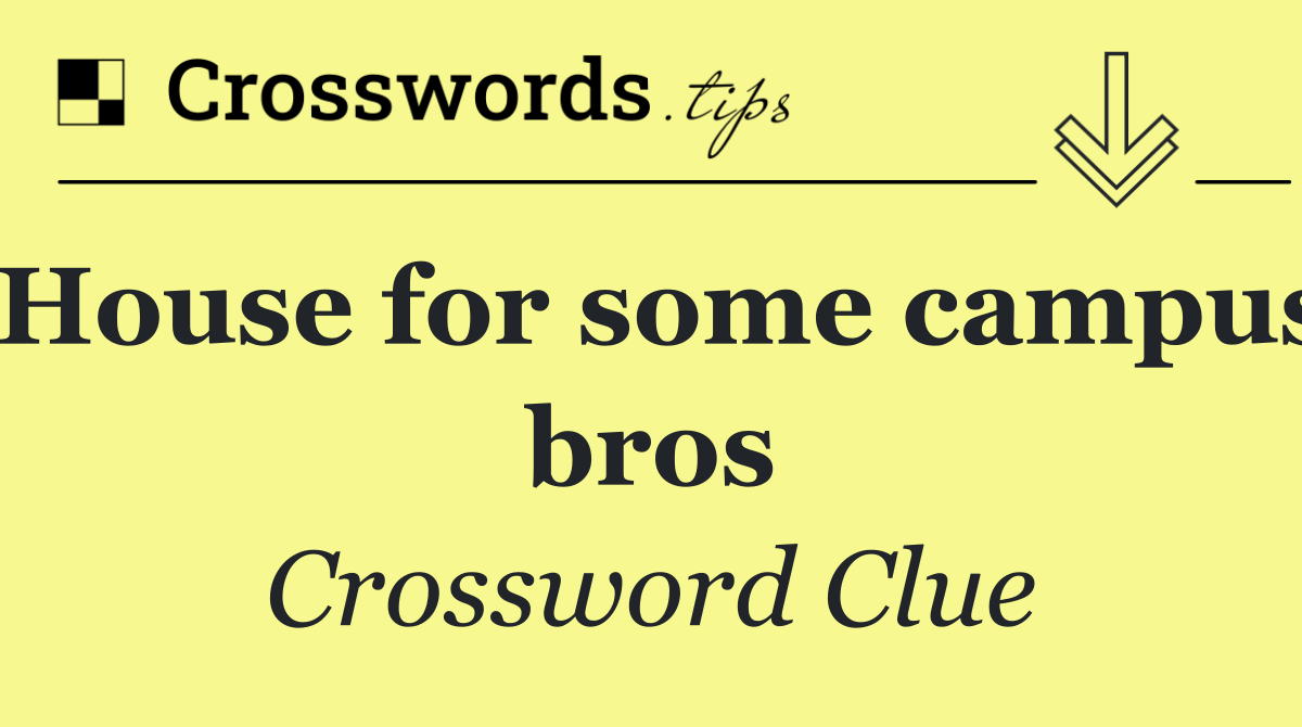 House for some campus bros