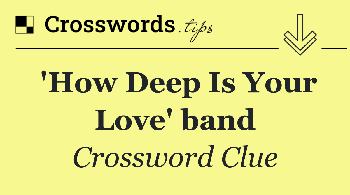 'How Deep Is Your Love' band