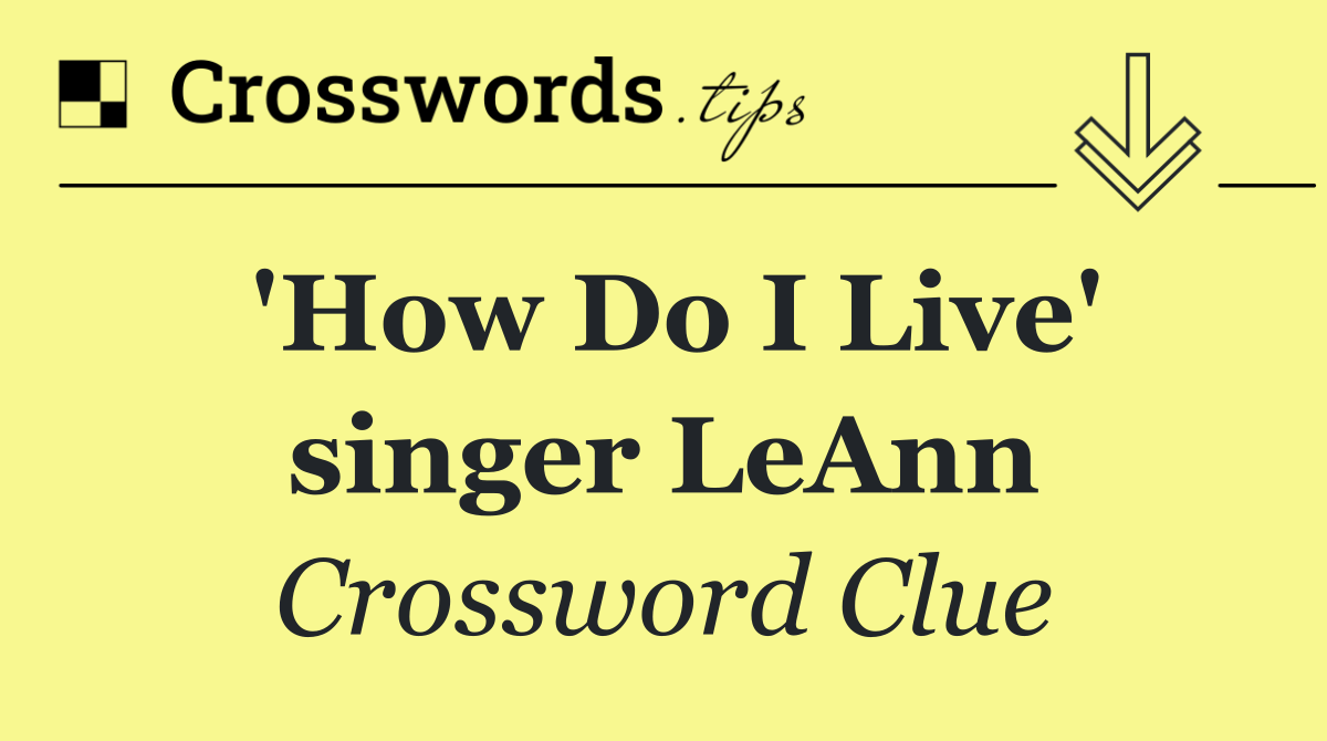 'How Do I Live' singer LeAnn