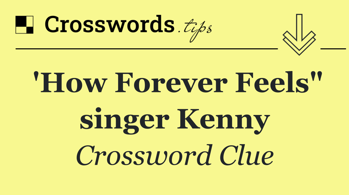 'How Forever Feels" singer Kenny