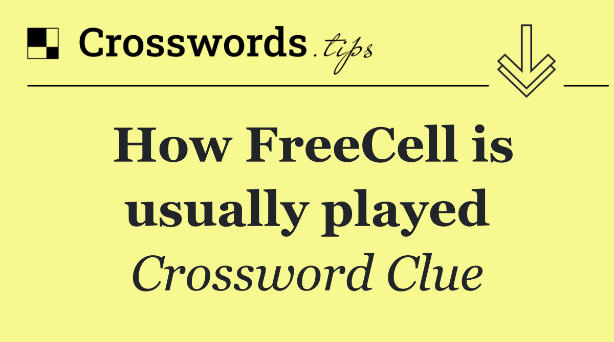 How FreeCell is usually played