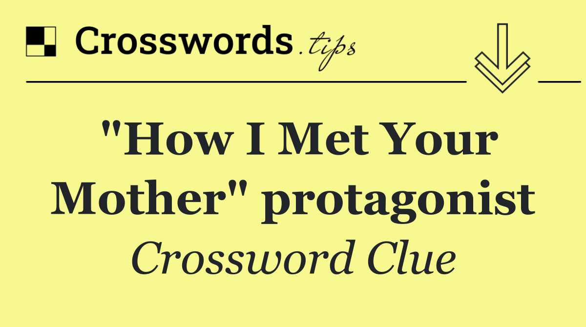 "How I Met Your Mother" protagonist