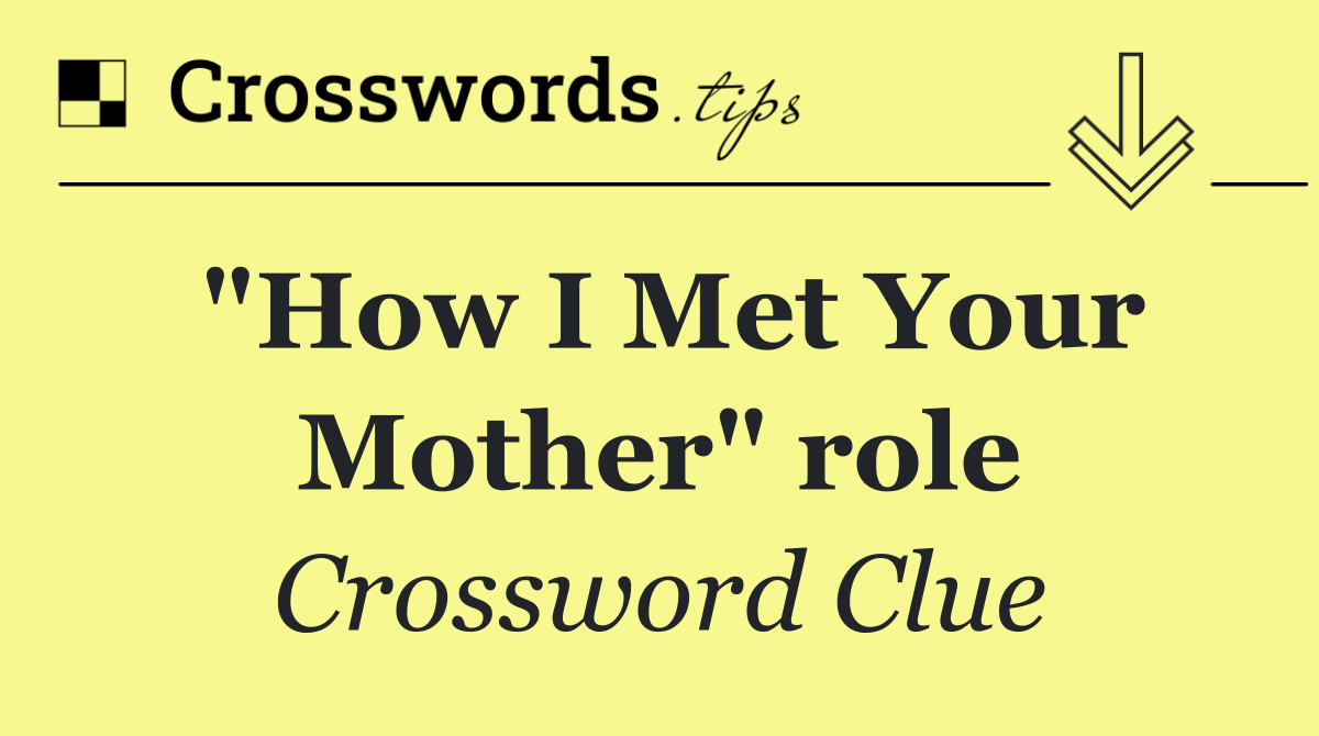 "How I Met Your Mother" role