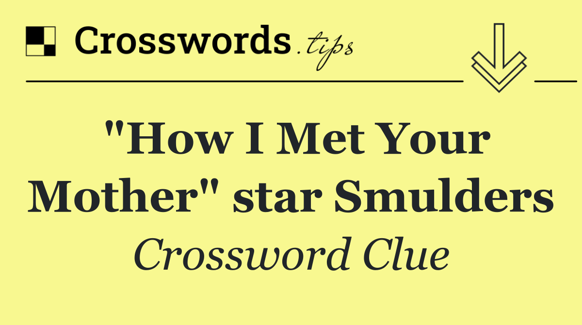 "How I Met Your Mother" star Smulders