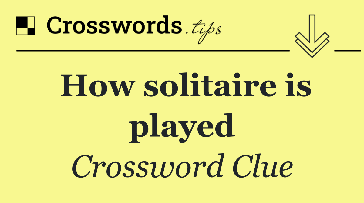 How solitaire is played