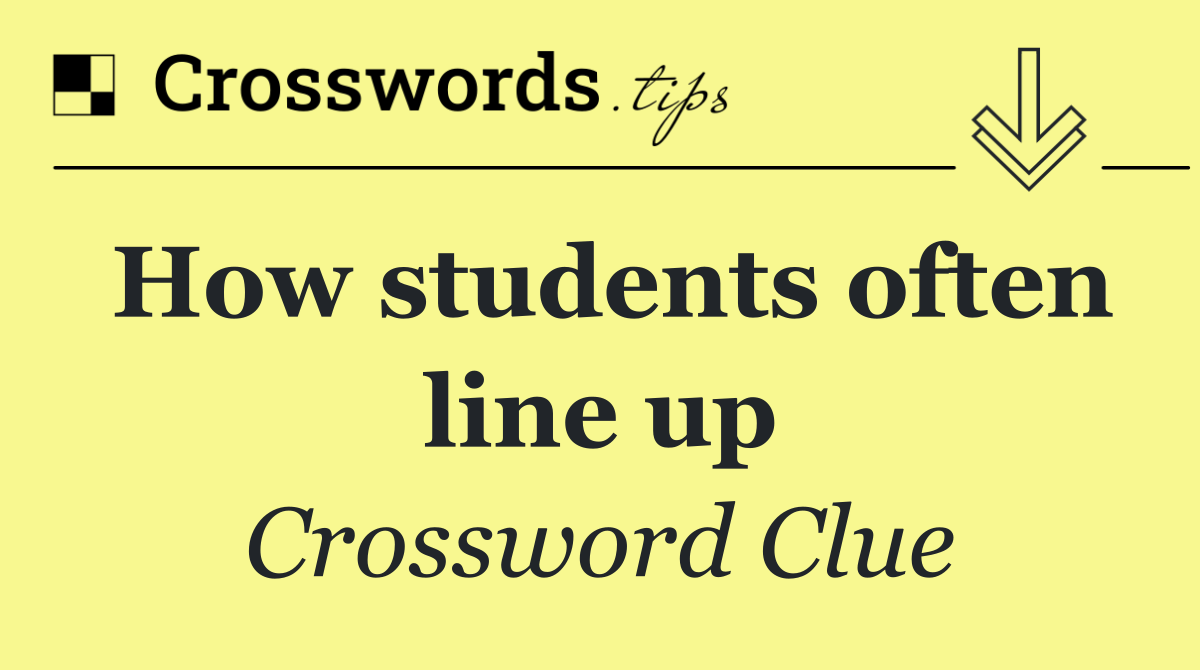 How students often line up