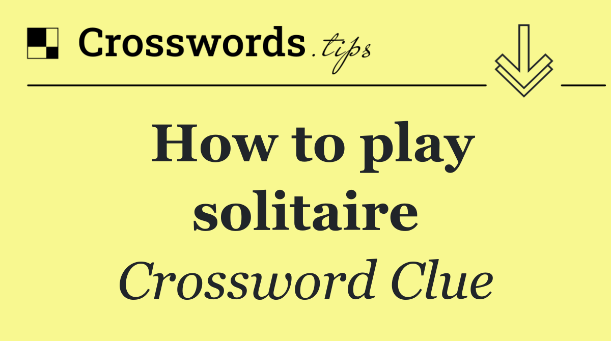 How to play solitaire