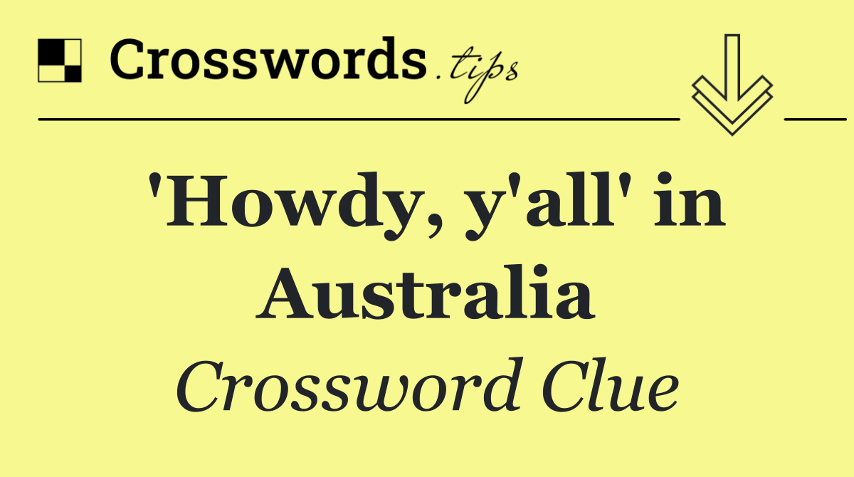 'Howdy, y'all' in Australia