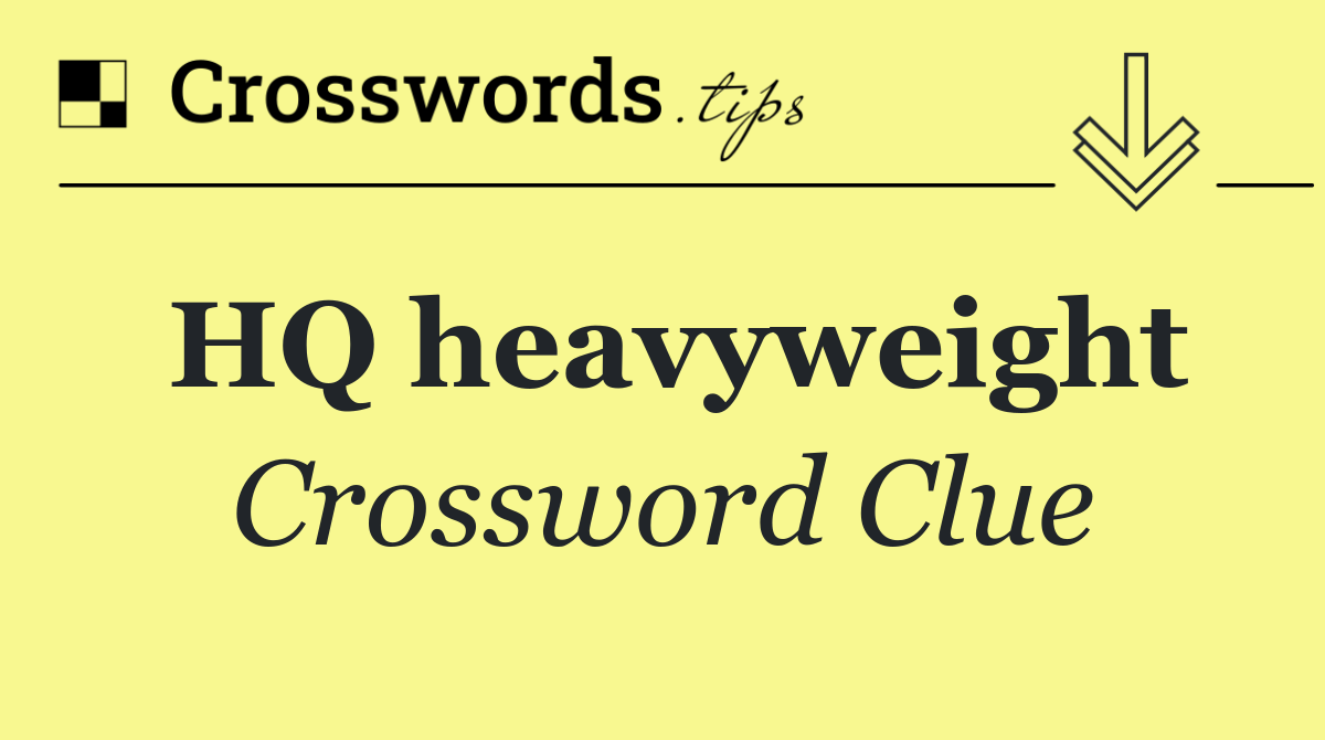 HQ heavyweight