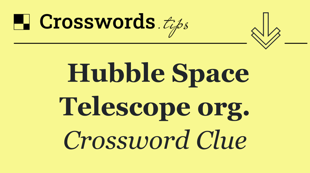 Hubble Space Telescope org.