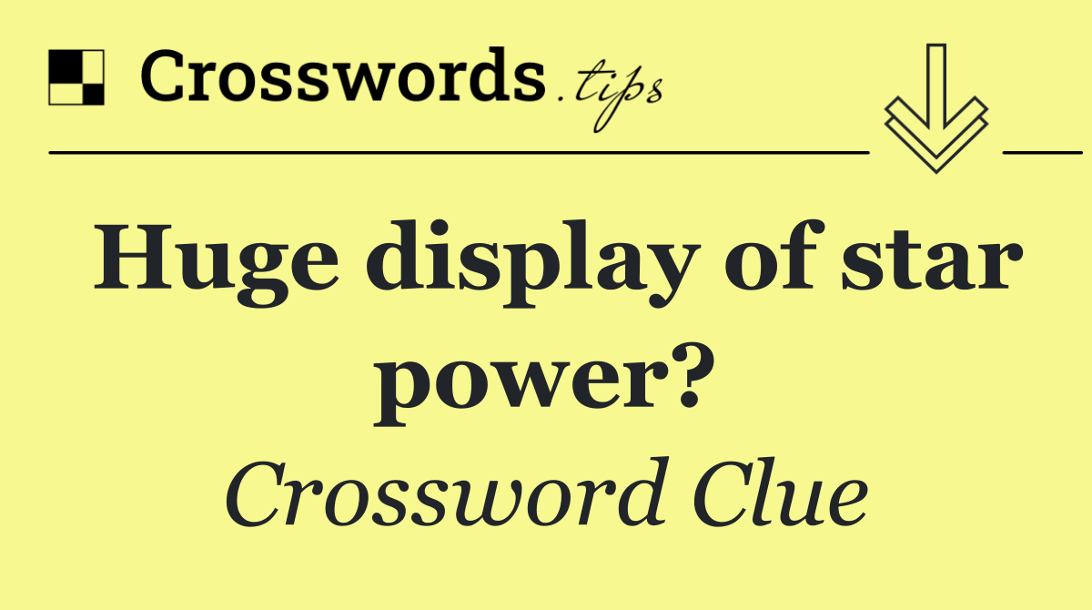 Huge display of star power?