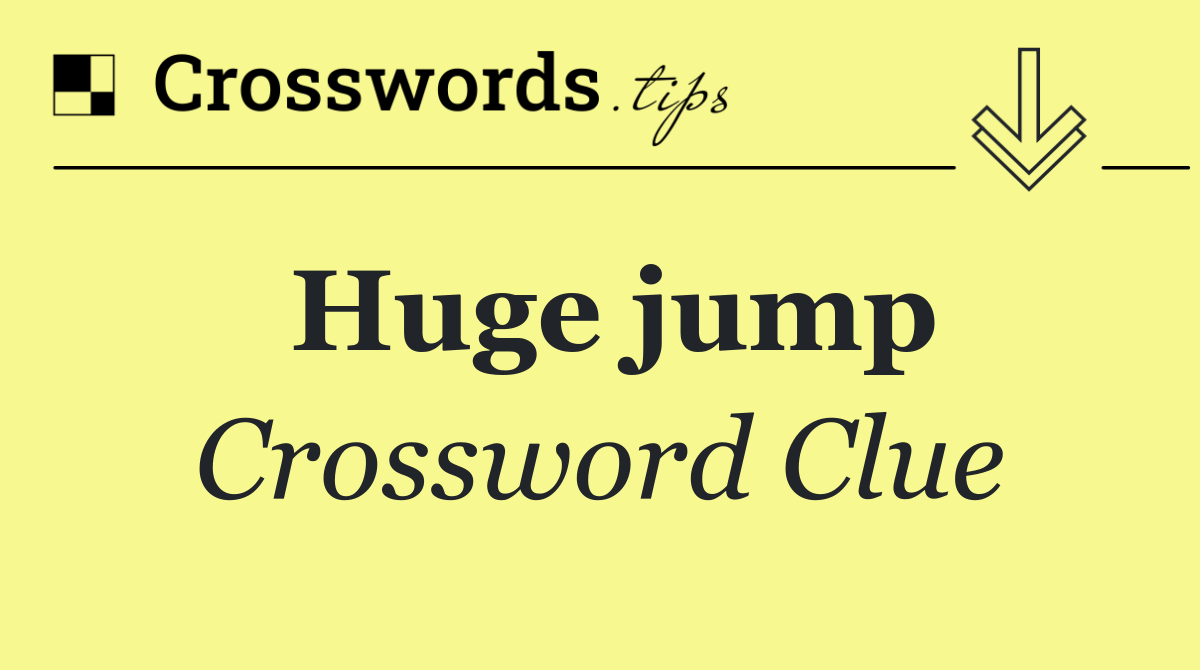 Huge jump