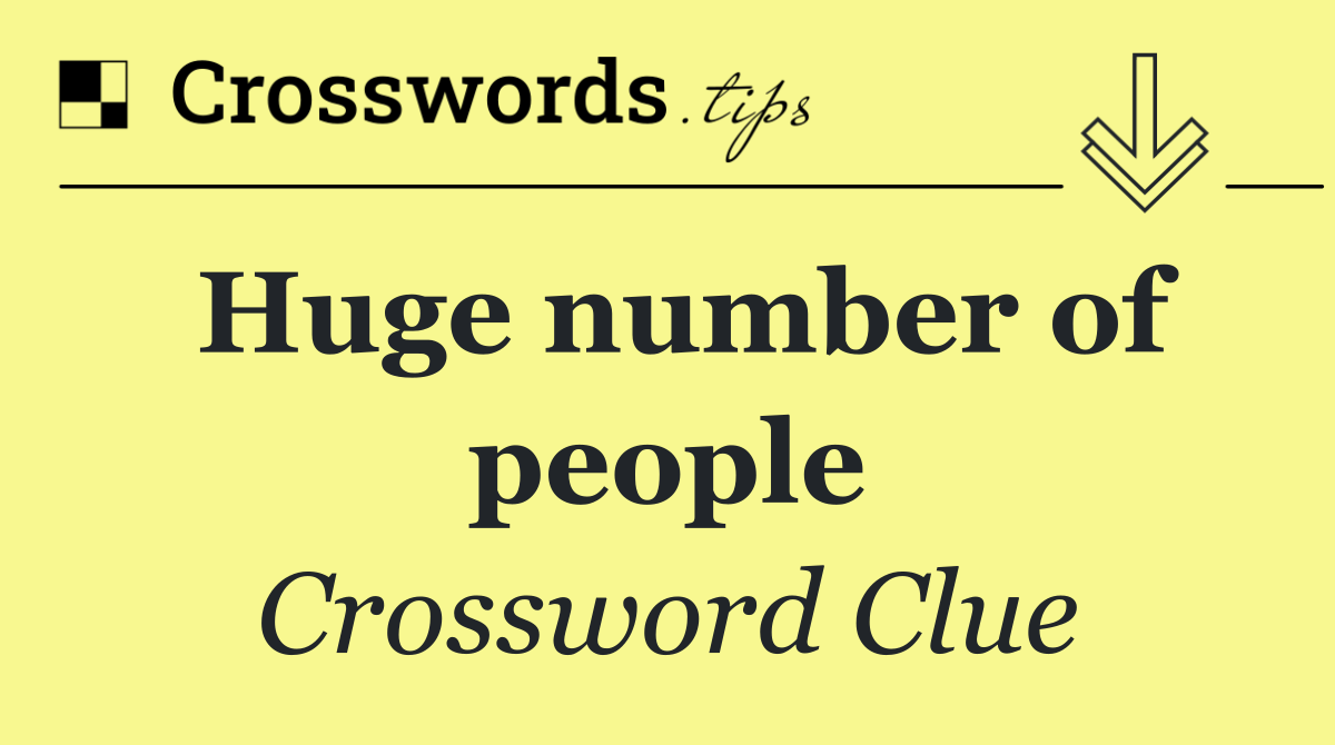 Huge number of people