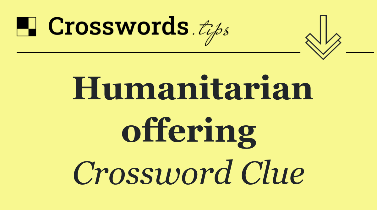 Humanitarian offering