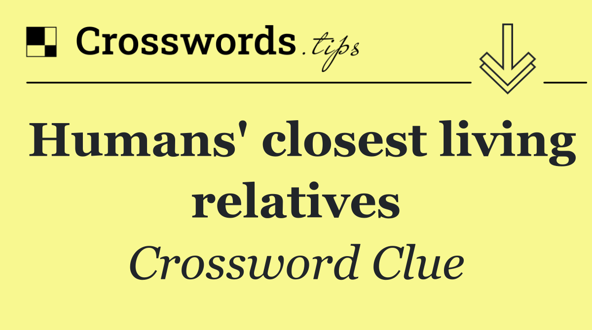 Humans' closest living relatives