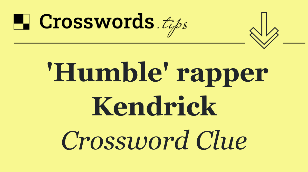 'Humble' rapper Kendrick
