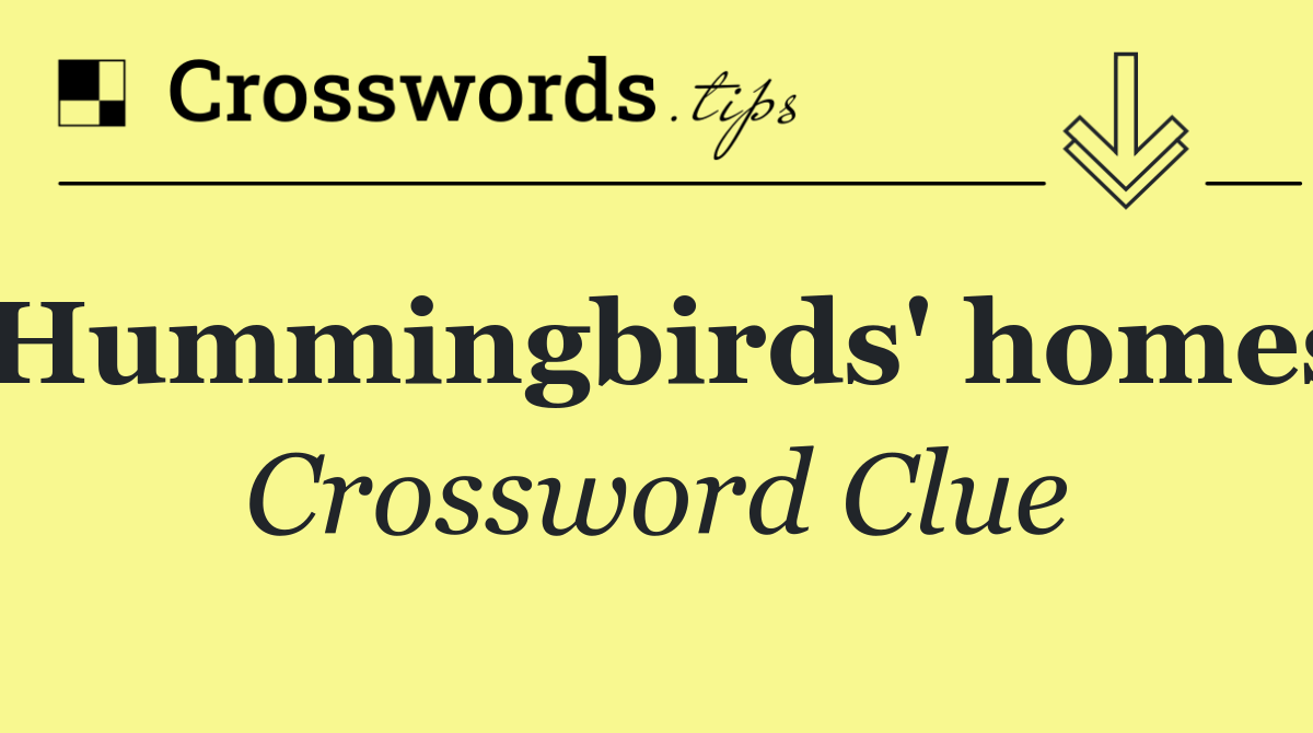 Hummingbirds' homes