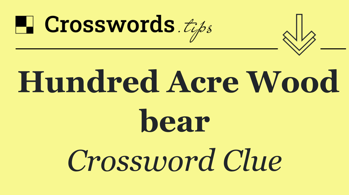 Hundred Acre Wood bear